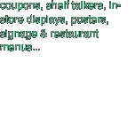 coupons, shelf talkers, in-store displays,