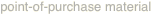 point-of-purchase material
