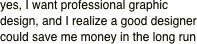 yes, I want professional graphic